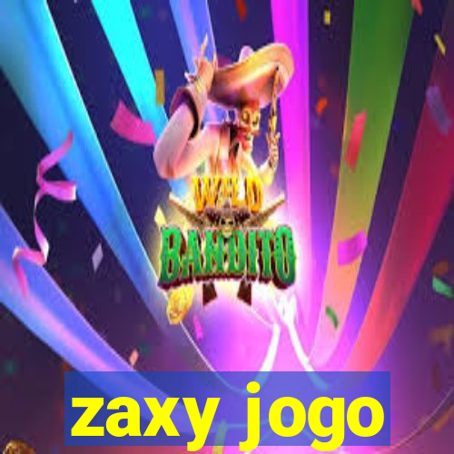 zaxy jogo